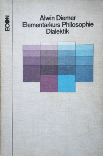Elementarkurs Philosophie: Dialektik
