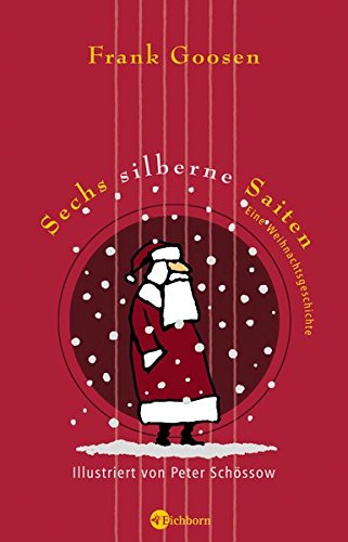 Sechs silberne Saiten: Eine Weihnachtsgeschichte