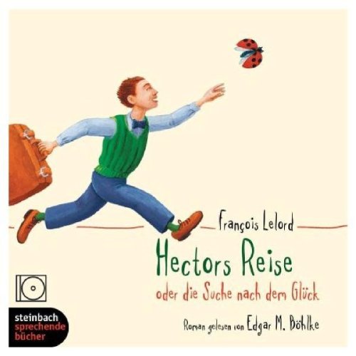Hectors Reise oder die Suche nach dem Glück. Roman. 4 CDs