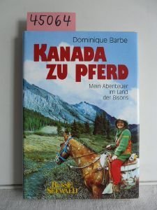 Kanada zu Pferd. Meine Abenteuer im Land der Bisons