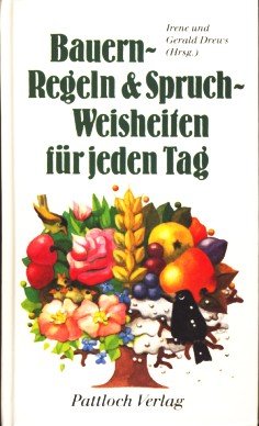 Bauernregeln und Spruchweisheiten für jeden Tag