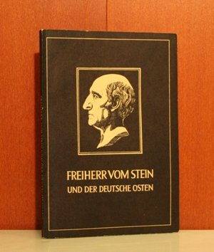 Freiherr vom Stein und der Deutsche Osten.