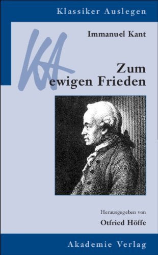 Immanuel Kant: Zum ewigen Frieden von Otfried Höffe (Herausgeber) (6. April 2011) Taschenbuch