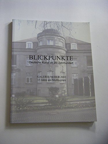 Blickpunkte. Deutsche Kunst im 20. Jahrhundert. Aquarelle, Gemälde, Objekte, Skulpturen