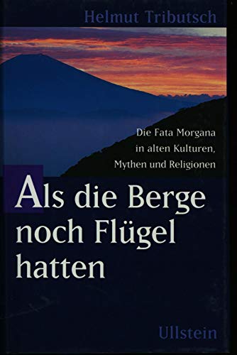 Als die Berge noch Flügel hatten