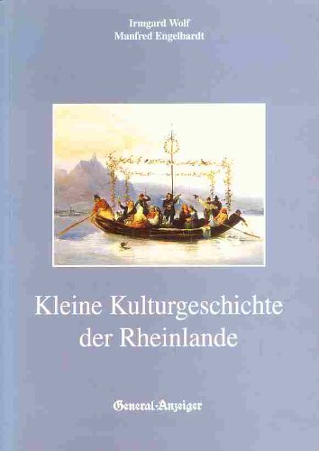 Kleine Kulturgeschichte Der Rheinlande.