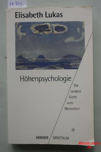 Höhenpsychologie. Die andere Sicht vom Menschen.