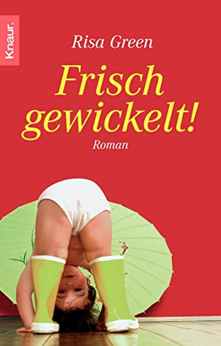 Frisch gewickelt!: Roman