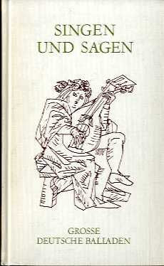 Singen und Sagen - Grosse Deutsche Balladen