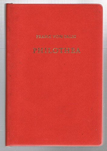 Philothea. Einführung in das Leben aus christlichem Glauben. Taschenausgabe mit einem Gebetsanhang