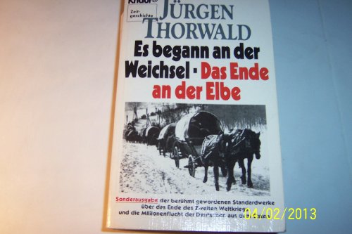 Es begann an der Weichsel. Das Ende an der Elbe (Knaur Taschenbücher. Sachbücher)