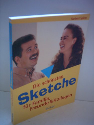 Die schönsten Sketche für Familie, Freunde und Kollegen