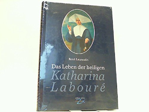 Das Leben der heiligen Katharina Labouré