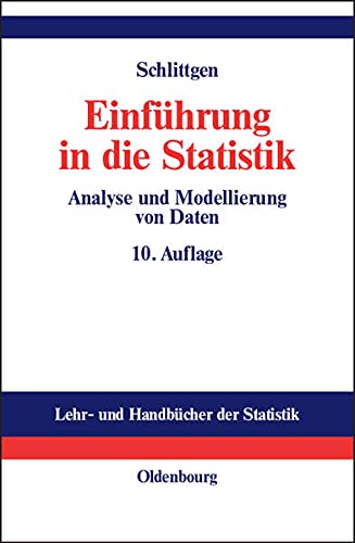 Einführung in die Statistik: Analyse und Modellierung von Daten (Lehr- und Handbücher der Statistik)