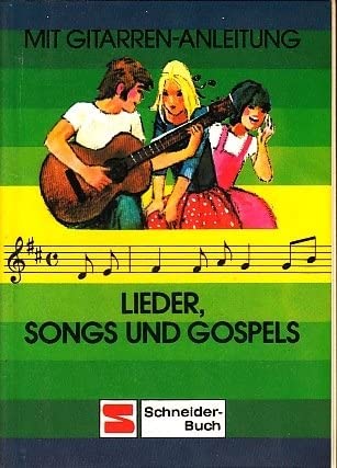 Lieder, Songs und Gospels. Band 1. Mit Gitarren-Anleitung