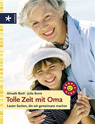 Tolle Zeit mit Oma: Lauter Sachen, die wir gemeinsam machen