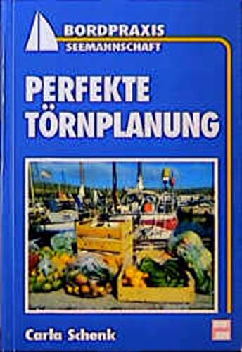 Perfekte Törnplanung (Bordpraxis Seemannschaft)