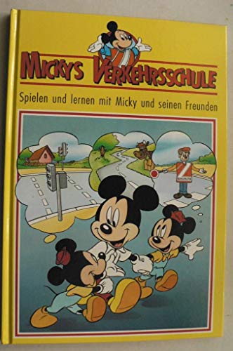 Mickys Verkehrsschule: Spielen und lernen mit Micky und seinen Freunden. Die Fussgängerurkunde