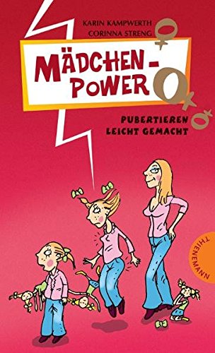 Mädchenpower: Pubertieren leicht gemacht (Heiße Tipps & coole Tricks)
