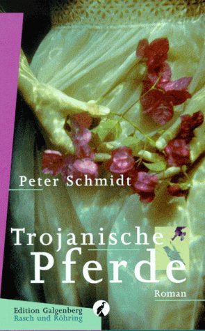 Peter Schmidt: Trojanische Pferde