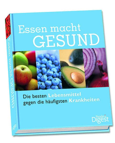Essen macht gesund: Die besten Lebensmittel gegen die häufigsten Krankheiten