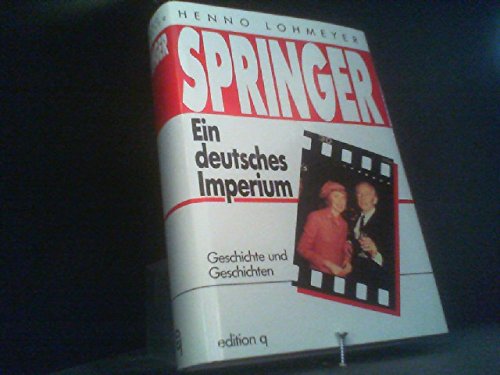 SPRINGER. Ein deutsches Imperium. Geschichte und Geschichten.