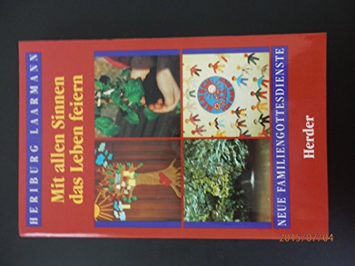 Mit allen Sinnen das Leben feiern