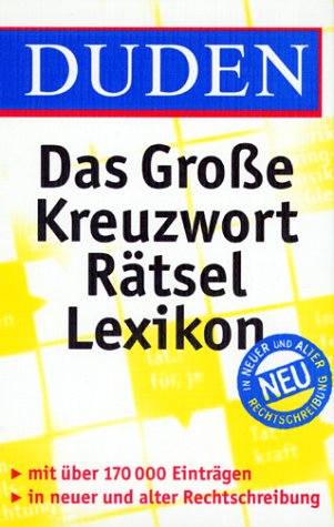 Duden - Das große Kreuzworträtsel Lexikon: Mit mehr als 220.000 Fragen und Antworten (Duden Rätselbücher)