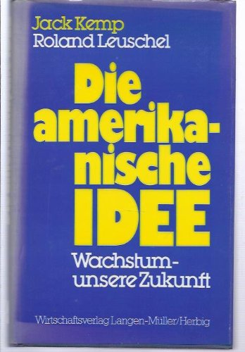 Die amerikanische Idee. Wachstum - unsere Zukunft.
