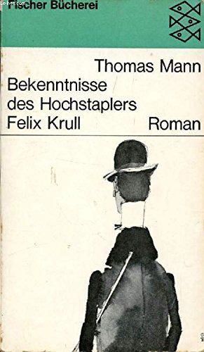 Bekenntnisse des Hochstaplers Felix Krull