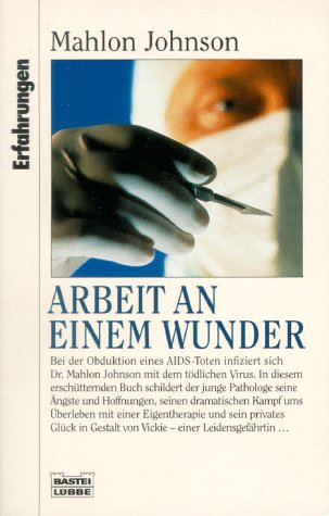 Arbeit an einem Wunder (Erfahrungen. Bastei Lübbe Taschenbücher)