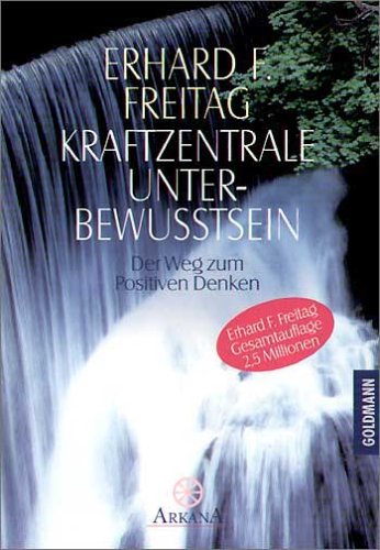 Kraftzentrale Unterbewußtsein: Der Weg zum positiven Denken - Mit einem Vorwort von Dr. Joseph Murphy