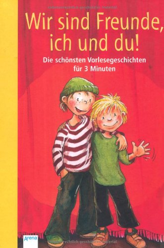 Wir sind Freunde, ich und du! - Die schönsten Vorlesegeschichten für 3 Minuten