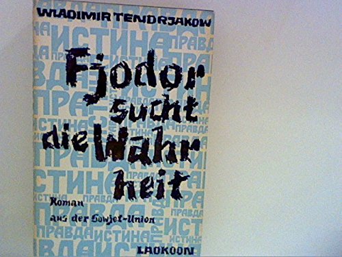 Fjodor sucht die Wahrheit: Roman aus d. Sowjet-Union.