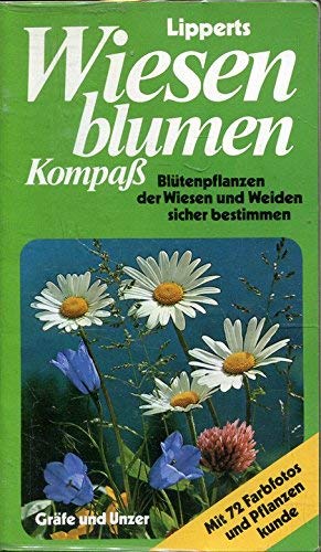 Lipperts Wiesenblumen-Kompass. Blütenpflanzen der Wiesen und Weiden sicher bestimmen