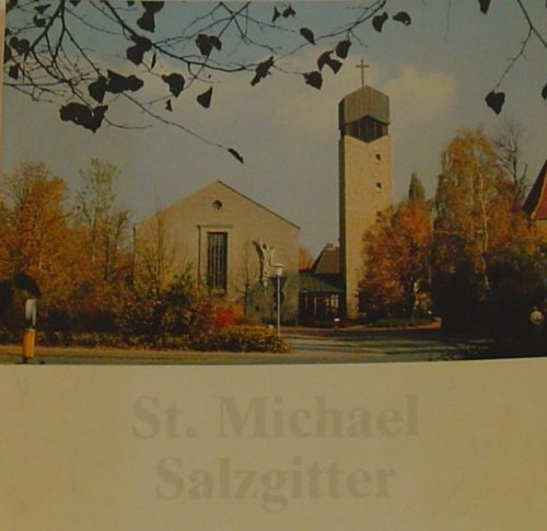 St. Michael Salzgitter - Gedanken Meditationen Erinnerungen Gebete
