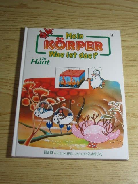 Mein Körper - Was ist das? - Die Haut (Band 2)