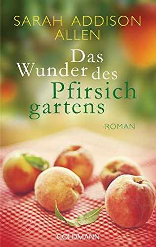 Das Wunder des Pfirsichgartens: Roman