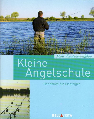 Kleine Angelschule. Handbuch für Einsteiger
