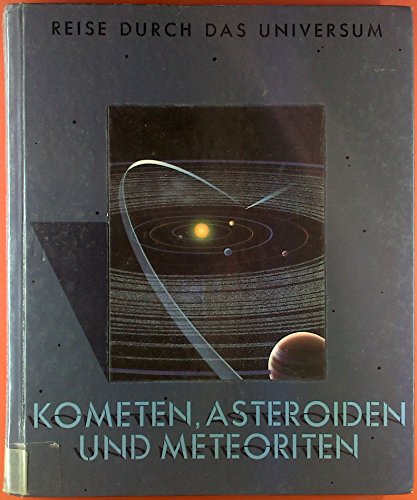 Reise durch das Universum - Kometen, Asteroiden und Meteoriten