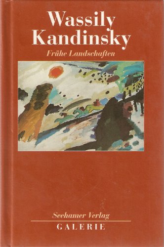 Wassily Kandinsky. Frühe Landschaften
