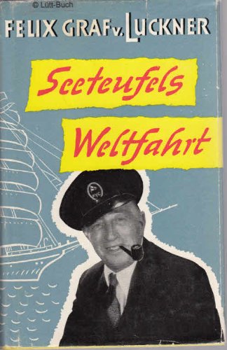 Luckner Seeteufels Weltfahrt, Bertelsmann 1954, 345 Seiten, bebildert
