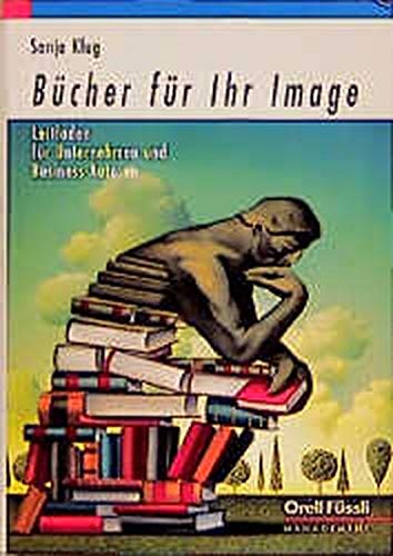 Bücher für Ihr Image: Leitfaden für Unternehmen und Business-Autoren