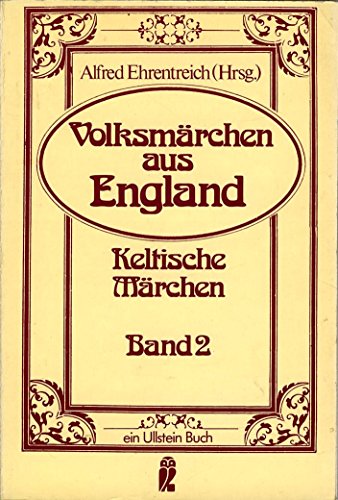 Volksmärchen aus England. Keltische Märchen. Band II.