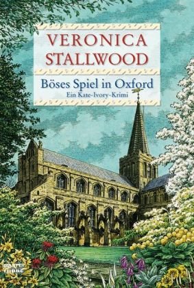 Böses Spiel in Oxford: Ein Kate-Ivory-Krimi (Allgemeine Reihe. Bastei Lübbe Taschenbücher)