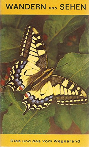 Wandern und Sehen. Dies und das vom Wegesrand.