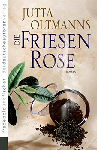 Die Friesenrose: Roman