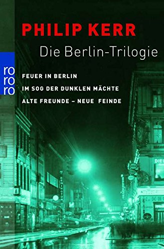 Die Berlin-Trilogie: Feuer in Berlin / Im Sog der dunklen Mächte / Alte Freunde - neue Feinde