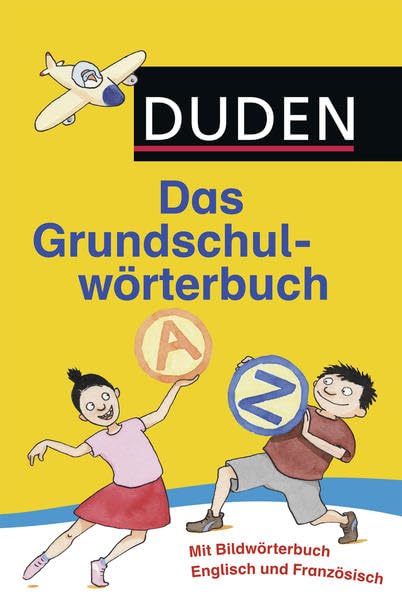 Duden - Das Grundschulwörterbuch: 11.500 Begriffe (Duden - Grundschulwörterbücher)