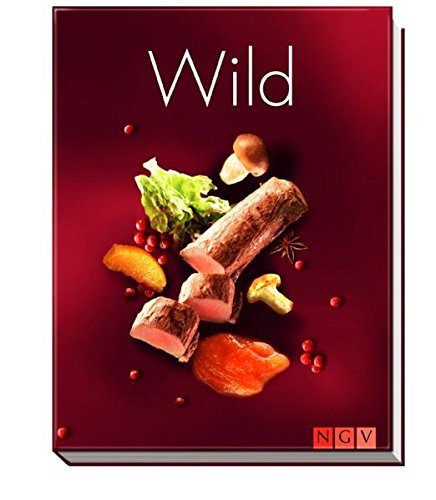 Wild (Kochbuch neue Reihe)